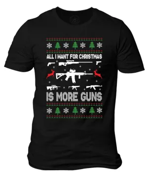 All I want for Christmas More Guns T-Shirt | Xmas Style Sweater | Ugly Style Christmas Gun | Pro Gun | Gun Rights | 2nd amendment | Unisex